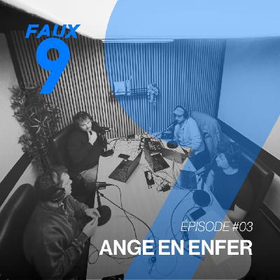 Épisode #03 - Ange en enfer