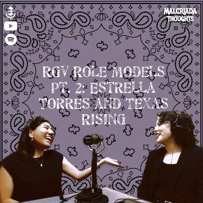 RGV Role Models Pt. 2: Estrella Torres and Texas Rising RGV Role Models Pt. 2: Estrella Torres and Texas Rising