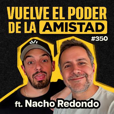 Vuelve el poder de la amistad Ft. Nacho Redondo – Bla Bla Bla #350