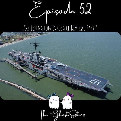 Episode 52 - USS Lexington Evidence Review, Part 1 Episode 52 - USS Lexington Evidence Review, Part 1