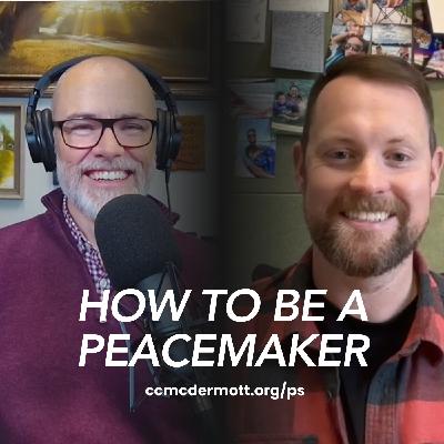 How to Be a Peacemaker