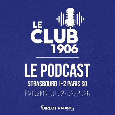 L'après-match  :  Strasbourg  - Paris SG (1-2| J20) - Le Club 1906