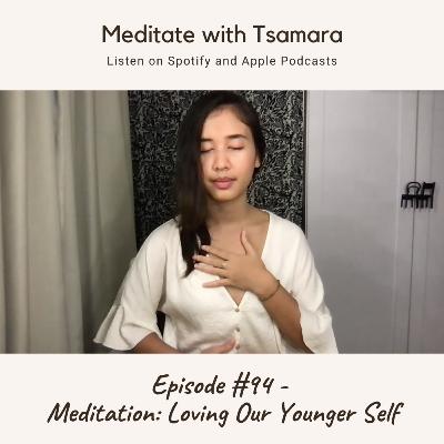 #94 - Meditation: Loving Our Younger Self