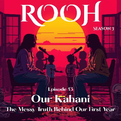 Our Kahani: The Messy Truth Behind Our First Year
