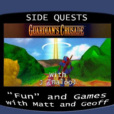 Side Quests Episode 418: Guardian's Crusade with J (Baloo) Side Quests Episode 418: Guardian's Crusade with J (Baloo)
