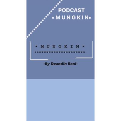 PODCAST • M U N G K I N • (Trailer) PODCAST • M U N G K I N • (Trailer)