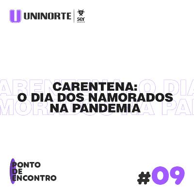 Carentena: O dia dos namorados na pandemia Carentena: O dia dos namorados na pandemia