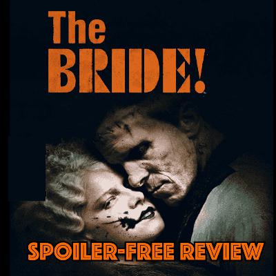 The Bride: Spoiler-Free Review The Bride: Spoiler-Free Review