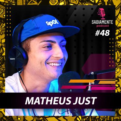 MATHEUS JUST - Sabiamente Podcast #48