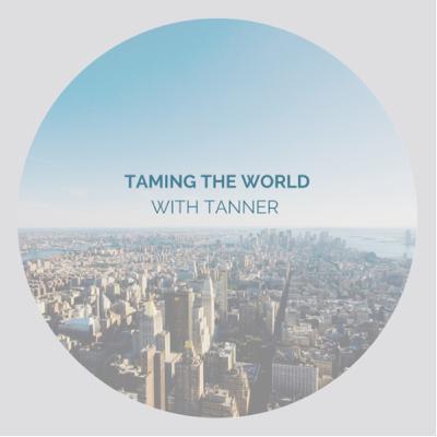 Taming the world with Tanner