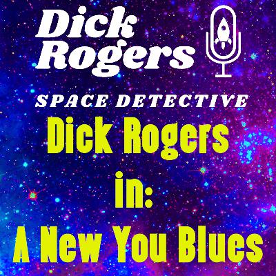 Dick Rogers in: A New You Blues