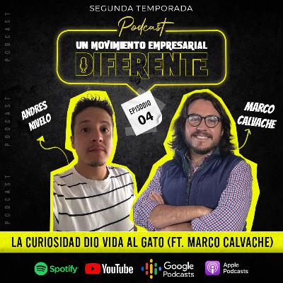 T2. Ep. 04 - La curiosidad dio vida al gato (ft. Marco Calvache) T2. Ep. 04 - La curiosidad dio vida al gato (ft. Marco Calvache)