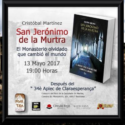 Presentación del Libro "San Jerónimo de la Murtra, El Monasterio Olvidado que cambió el mundo" Presentación del Libro "San Jerónimo de la Murtra, El Monasterio Olvidado que cambió el mundo"