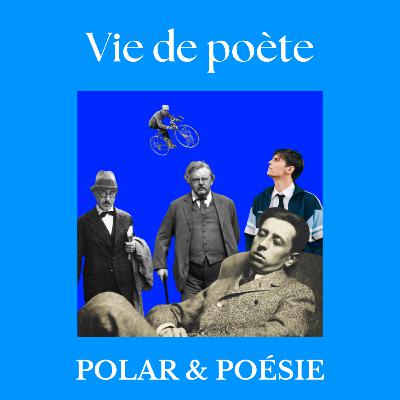 #37 - Polar & Poésie - VIE DE POÈTE