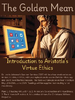 Introduction to Aristotle’s Virtue Ethics, Public Segment #2: The Mean Between Extremes