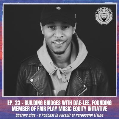 Ep. 23 - Dae-Lee on Building Bridges with the Fair Play Music Equity Initiative Ep. 23 - Dae-Lee on Building Bridges with the Fair Play Music Equity Initiative