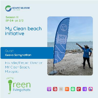 My Clean Beach initiative | Geeva Samynathan - pt. 2/2