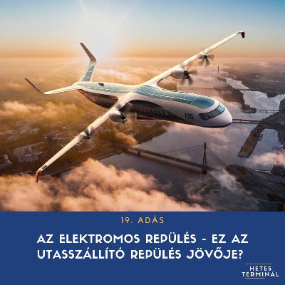 #19 - Az elektromos repülőgépek - ez az utasszállító repülés jövője? #19 - Az elektromos repülőgépek - ez az utasszállító repülés jövője?