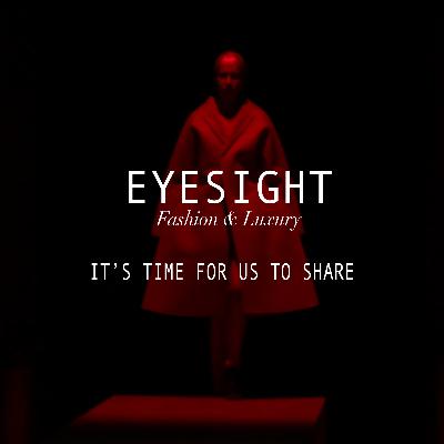 EP 2. EYESIGHT x COMME DES GARÇONS : It’s Time For Us To Share