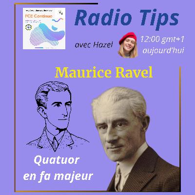 RADIO TIPS - Maurice Ravel: Quatuor en fa majeur