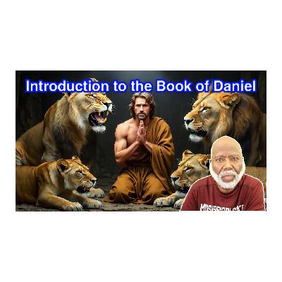 Introduction to the Book of Daniel Introduction to the Book of Daniel