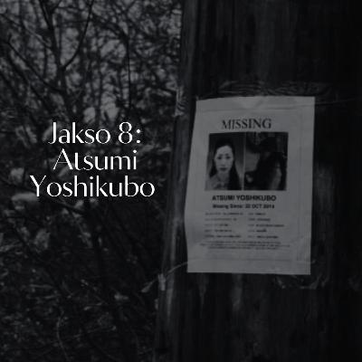 Jakso 8: Atsumi Yoshikubo