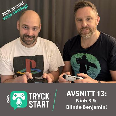 TRYCK START - Avsnitt 13: Nioh 3 & Blinde Benjamin! TRYCK START - Avsnitt 13: Nioh 3 & Blinde Benjamin!