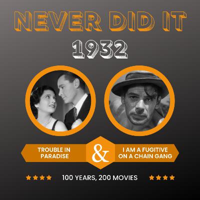 1932: "Trouble in Paradise" and "I am a Fugitive on a Chain Gang"