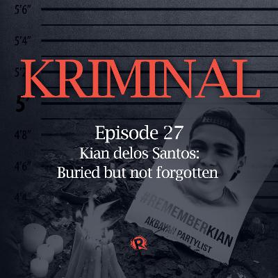 Episode 27: Kian delos Santos, buried but not forgotten Episode 27: Kian delos Santos, buried but not forgotten