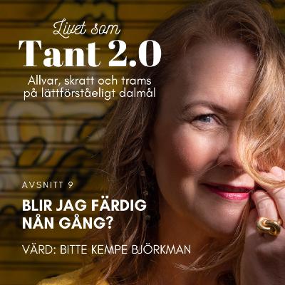 Blir jag färdig nån gång? Blir jag färdig nån gång?