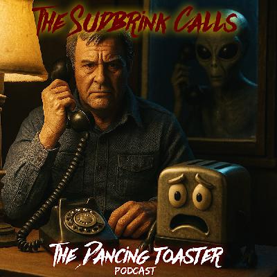 The Dancing Toaster Podcast: Ep 28- The Sudbrink Calls: Deceivers, Doppelgängers, Dial Tones, and the Devil The Dancing Toaster Podcast: Ep 28- The Sudbrink Calls: Deceivers, Doppelgängers, Dial Tones, and the Devil
