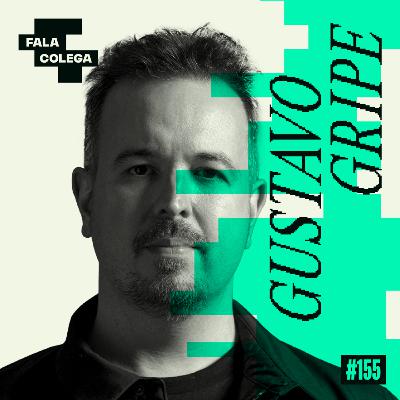 Podcast Fala Colega - ep.155 - Gustavo Gripe - Design e Criatividade com Leo Becker