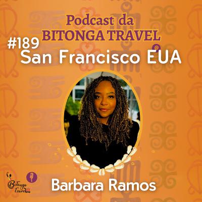 Episódio 189-Barbara Ramos-San Francisco EUA Episódio 189-Barbara Ramos-San Francisco EUA