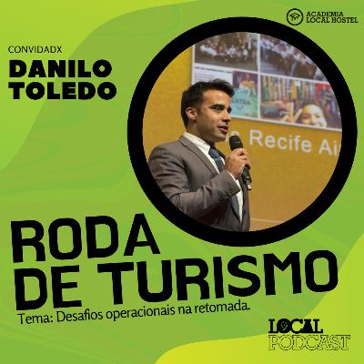 Desafios operacionais na retomada - Com Danilo Toledo