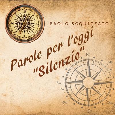 Parole per l'oggi - Siilenzio Parole per l'oggi - Siilenzio
