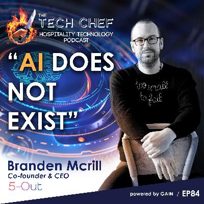 TCP084: "AI Does Not Exist" with Brandon McRill, CEO of 5Out