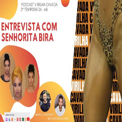 2º Temporada: #8 Entrevista com Senhorita Bira