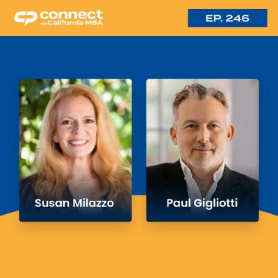 Connect with Paul Gigliotti, Incoming CEO, California MBA | Episode 246 Connect with Paul Gigliotti, Incoming CEO, California MBA | Episode 246