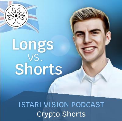 #056 | Crypto Shorts | Longs vs. Shorts