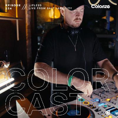 Colorcast Radio 254 with Lipless [Live from Salt Lake City]