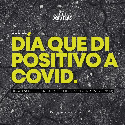 El del día que di positivo a Covid El del día que di positivo a Covid