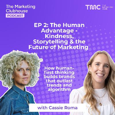 The Human Advantage: Kindness, Storytelling & the Future of Marketing The Human Advantage: Kindness, Storytelling & the Future of Marketing