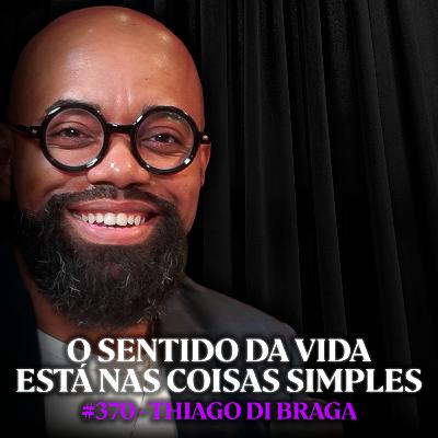 Psicólogo Explica Porque Você se Sente Perdido na Vida - Thiago Di Braga | Lutz Podcast #370