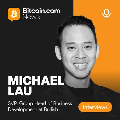 Hong Kong Is Crypto's Most Important City | Michael Lau on Bullish, Consensus HK & Institutional Adoption