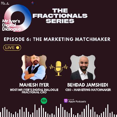 The Fractional Series | Behdad Jamshedi - CEO CJAM Marketing MatchMaker The Fractional Series | Behdad Jamshedi - CEO CJAM Marketing MatchMaker