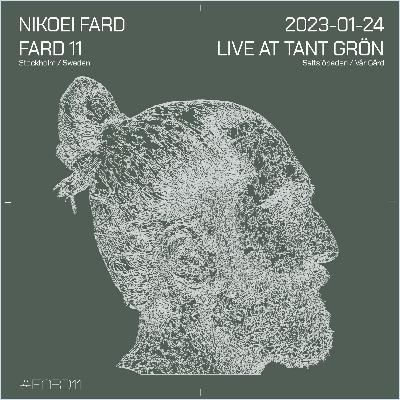 FARD11 – Nikoei Fard liveset from Tant Grön, Stockholm, Sweden
