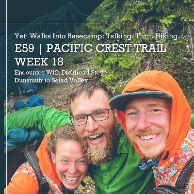E59 | Pacific Crest Trail | Week 18 | Encounter With D******d Steve | Dunsmuir to Seiad Valley E59 | Pacific Crest Trail | Week 18 | Encounter With D******d Steve | Dunsmuir to Seiad Valley