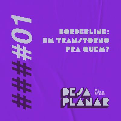 1. Borderline: um transtorno pra quem?