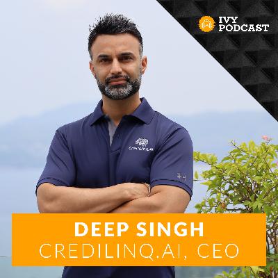 How to Build a Successful Global Fintech Company with the CEO of Credilinq.AI - Deep Singh | E438