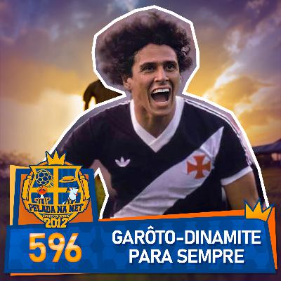 Pelada na Net #596 - Garôto-Dinamite Para Sempre Pelada na Net #596 - Garôto-Dinamite Para Sempre